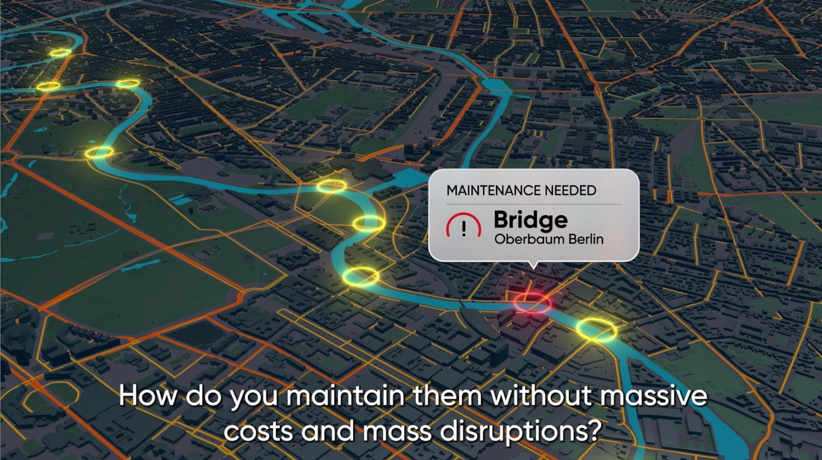 3D city map with illuminated route markers; pop-up reads "MAINTENANCE NEEDED: Bridge Oberbaum Berlin" with a red alert marker.