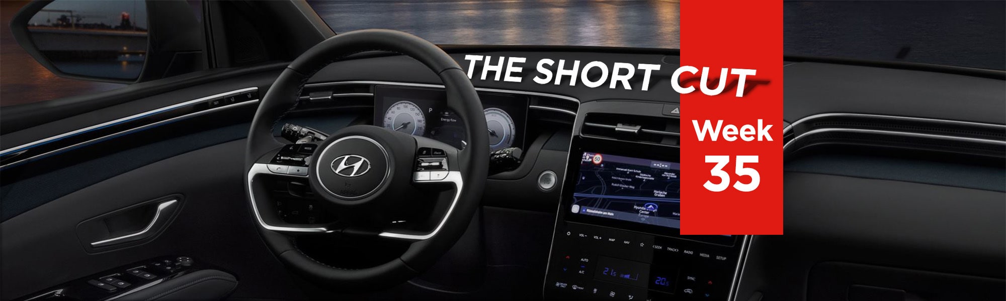 Hyundai dashboard, short cut week 35